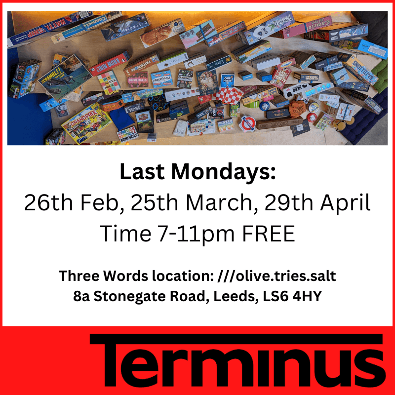 Last Mondays: 26th Feb, 25th March, 29th April Time 7-11pm FREE Three Words location: ///olive.tries.salt 8a Stonegate Road, Leeds, LS6 4HY