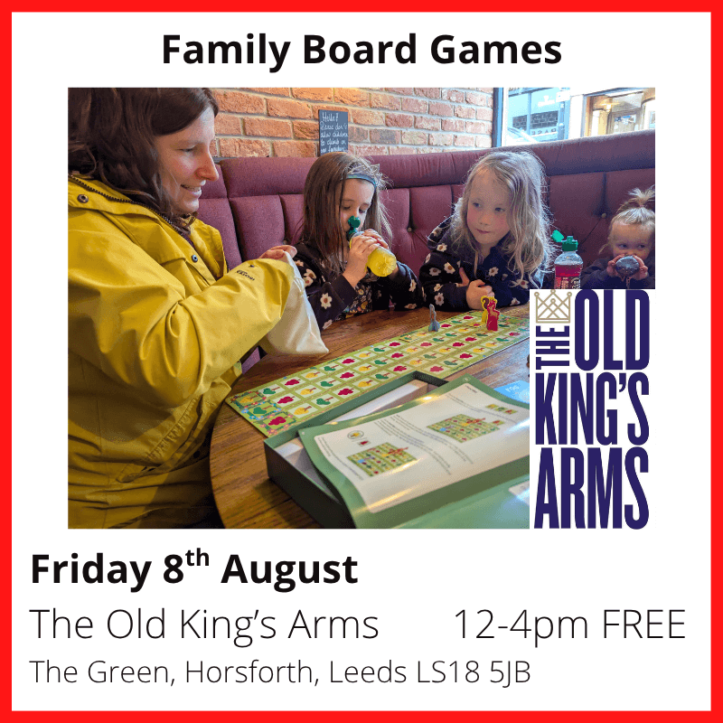 Friday 8th August The Old King's Arms Family boardgames The Green HOrsforth Leeds LS185JB