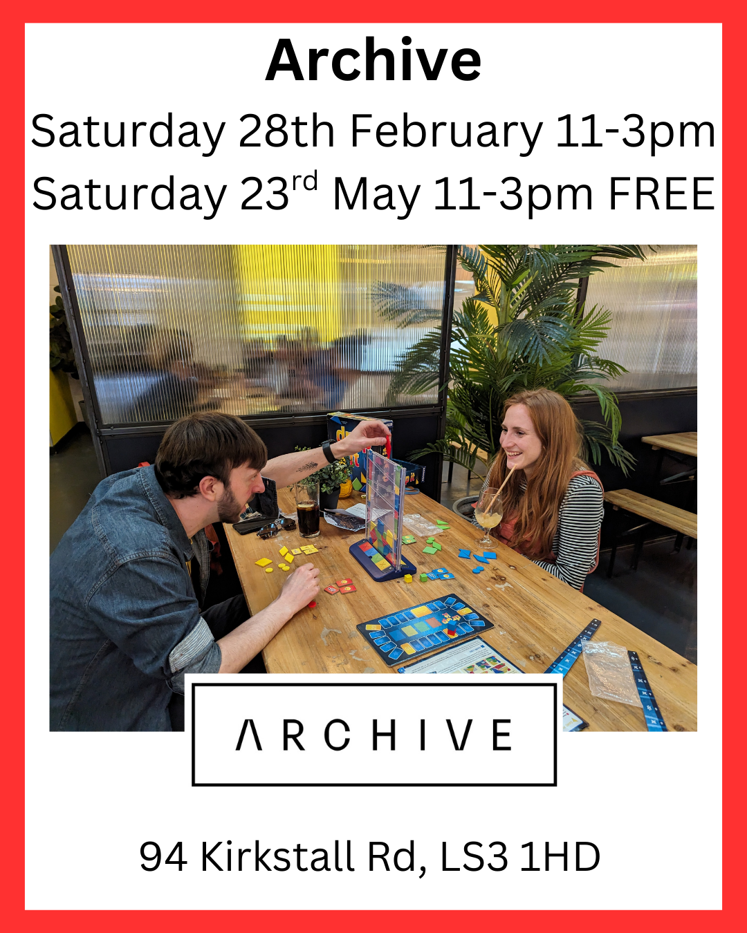 Archive Saturday 28th February 11-3pm Saturday 23rd May 11-3pm FREE 94 Kirkstall Rd, LS3 1HD