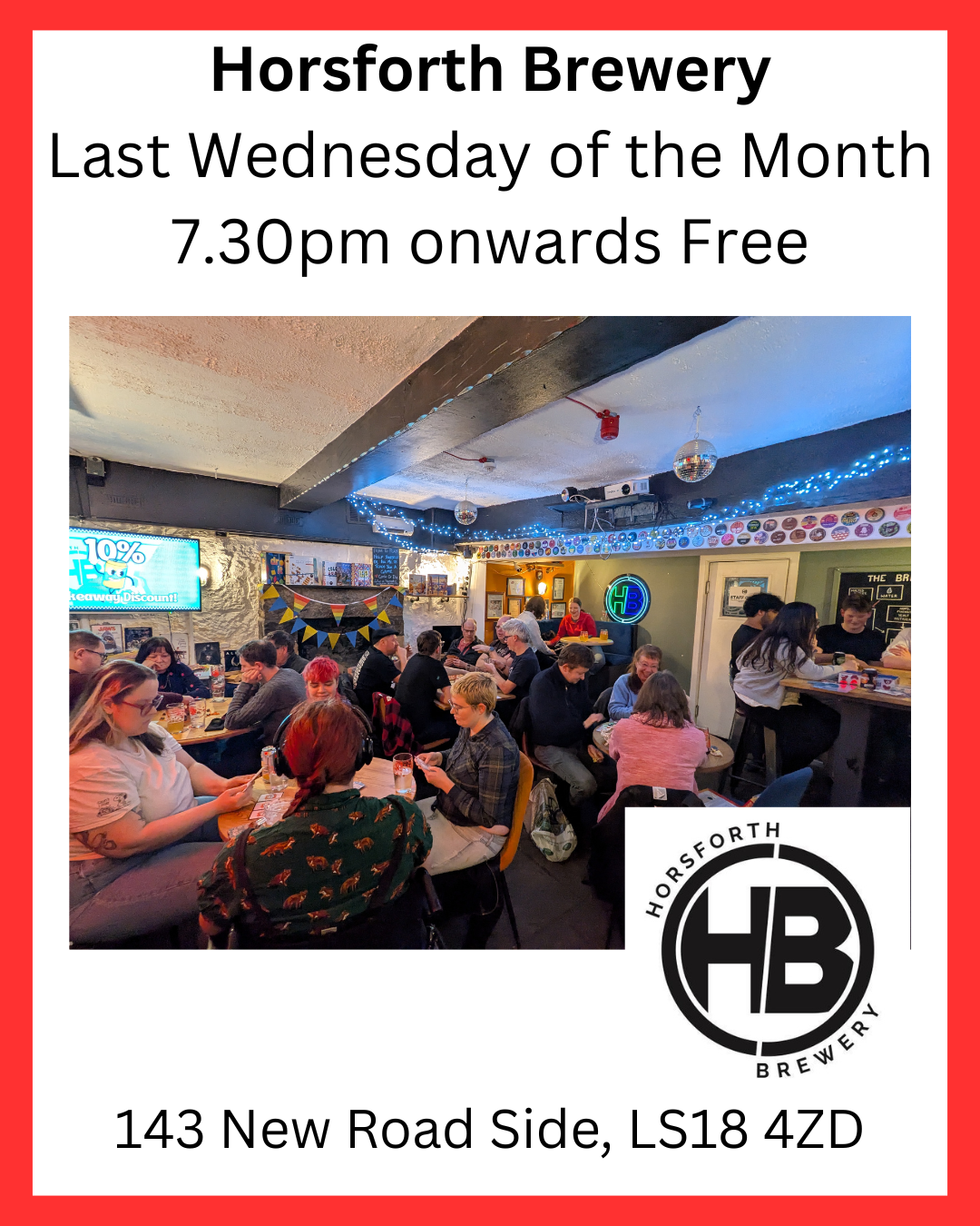 Horsforth Brewery Last Wednesday of the Month 7.30pm onwards Free 143 New Road Side, LS18 4ZD