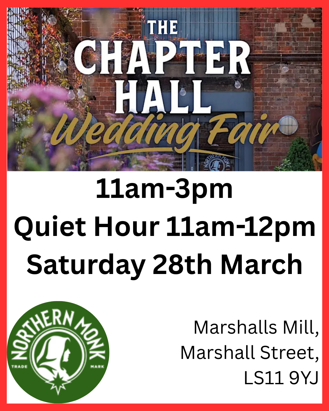 11am-3pm Quiet Hour is 11am-12pm Saturday 28th March Chapter Hall Wedding Fair Marshalls Mill, Marshall St, LS11 9YJ
